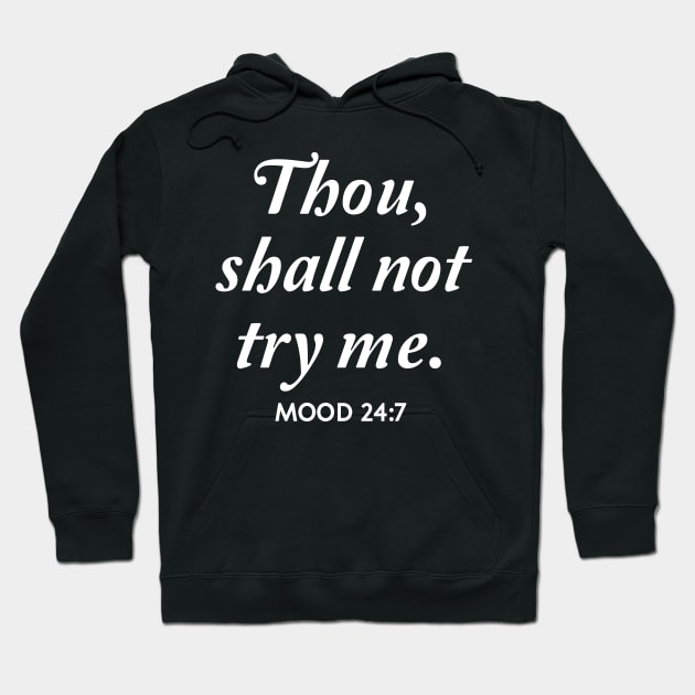 Thou shall not try me Hoodie by Portals